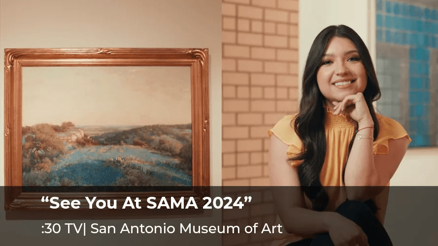 San Antonio Museum of Art, “See You At SAMA”